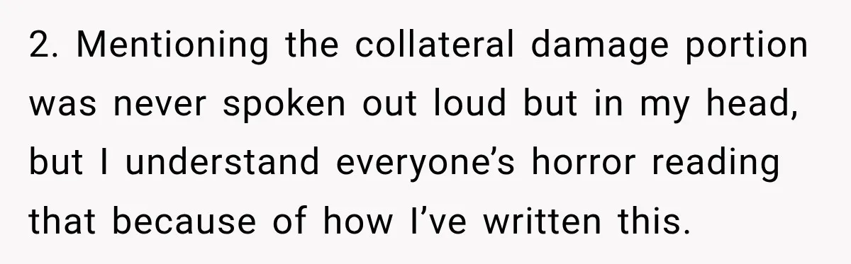 Pregnant Woman Spends Hours Cooking Thanksgiving Dinner, Only to Discover Her In-Laws Ate Without Her 2. Mentioning the collateral damage portion was never spoken out loud but in my head, but I understand everyone’s horror reading that because of how I’ve written this.
