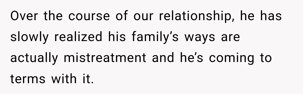Pregnant Woman Spends Hours Cooking Thanksgiving Dinner, Only to Discover Her In-Laws Ate Without Her Over the course of our relationship, he has slowly realized his family’s ways are actually mistreatment and he’s coming to terms with it.