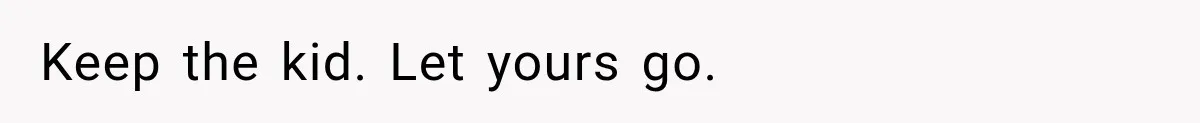 Wealthy Aunt Offers Nephew Dream Trip to Italy, but His Mom Must Watch Her 4-Year-Old Daughter Keep the kid. Let yours go.